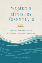 Load image into Gallery viewer, Women's Ministry Essentials: How to Build and Sustain a Thriving Christian Community (Paperback)