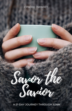 Load image into Gallery viewer, Savor the Savior:  21-Day Journey Through John