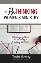 Load image into Gallery viewer, Rethinking Women's Ministry:Biblical, Practical Tools for Cultivating a Flourishing Community  (Paperback)